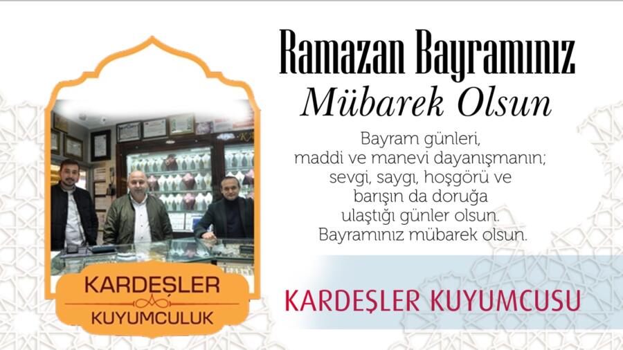 RAMAZAN BAYRAMINIZI EN İÇTEN DİLEKLERİMLE KUTLAR, SAĞLIKLI VE HUZURLU BAYRAMLAR