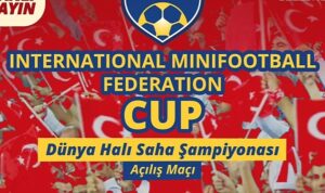 Büyükşehir’in destekleriyle gerçekleştirilecek Dünya Halı Saha Şampiyonası, Doğu Kışla Spor