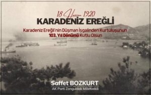 AK Parti Zonguldak Milletvekili Saffet BOZKURT, Karadeniz Ereğli’nin düşman işgalinden