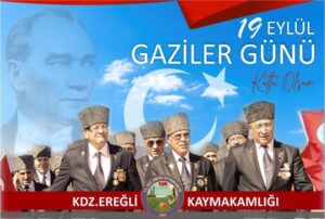 Kdz. Ereğli Kaymakamı Sayın Mehmet Yapıcı’nın “ 19 Eylül Gaziler