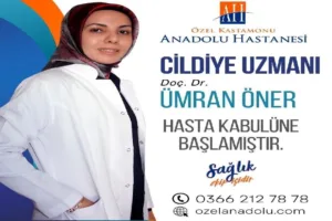 Cildiye Uzmanı Doç. Dr. Ümran Öner, Özel Kastamonu Anadolu Hastanesinde