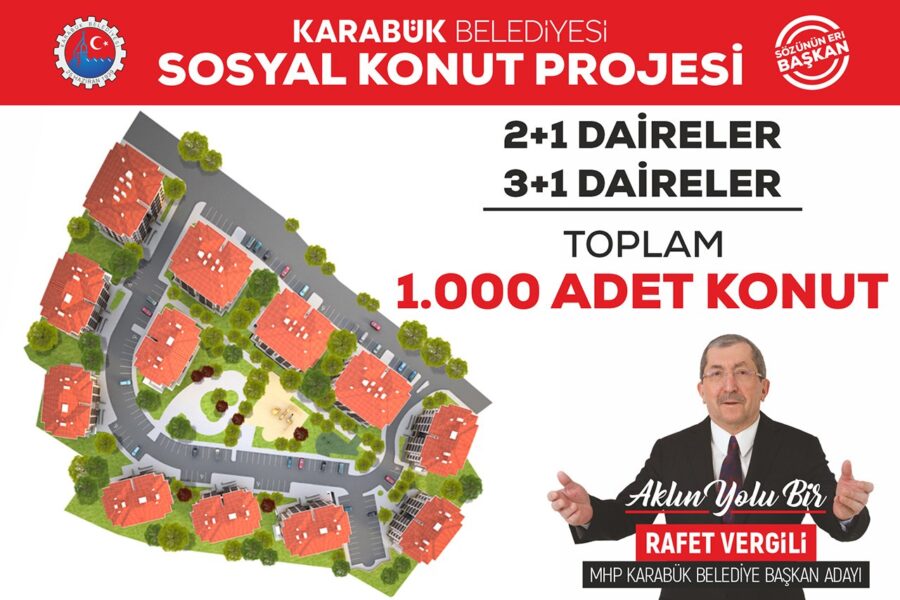 Karabük Belediye Başkanı Rafet Vergili’den Asgari Ücretlilere ve Emeklilere Bin Adet Konut Müjdesi!