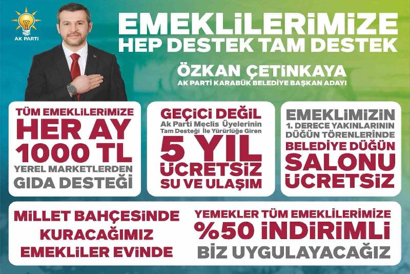 AK Parti’nin Karabük Belediye Başkan Adayı Özkan Çetinkaya, emeklilere yönelik