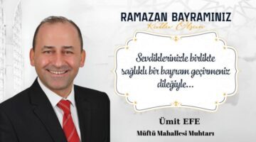 Muhtar Efe’den Ramazan Bayramı Kutlama Mesajı
