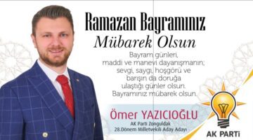 Yazıcıoğlu’dan Ramazan Bayramı Kutlama Mesajı