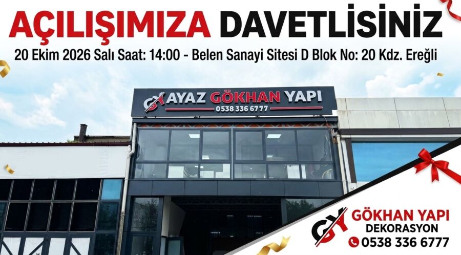 Gökhan Yapı Dekorasyon Yeni Yerinde Hizmete Açılıyor Karadeniz Ereğli’de yapı ve dekorasyon sektöründe faaliyet gösteren Gökhan Yapı